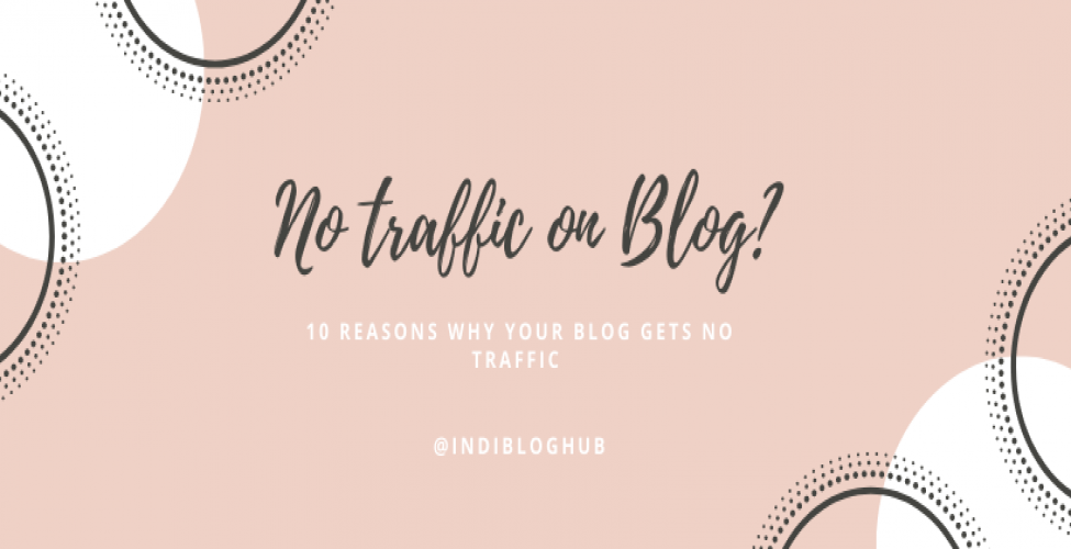 10 Reasons Why Your Blog Gets No Traffic 