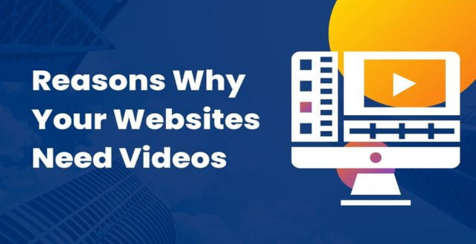 Top 4+1 Reasons Why Your Websites Need Videos In 2024