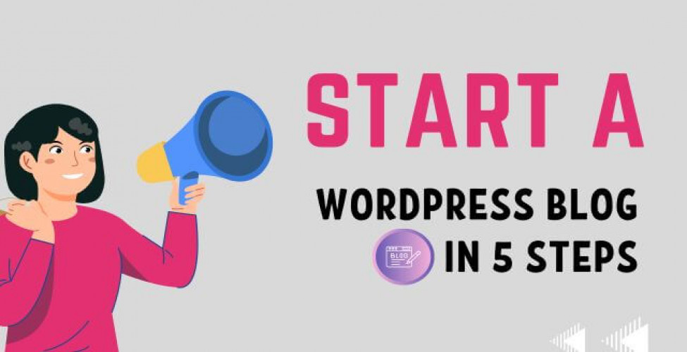 How to Start a WordPress Blog In 2024 :Create Your First Site in 5 Steps