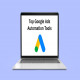 Comparing Top 10 Google Ads Automation Tools (2024)