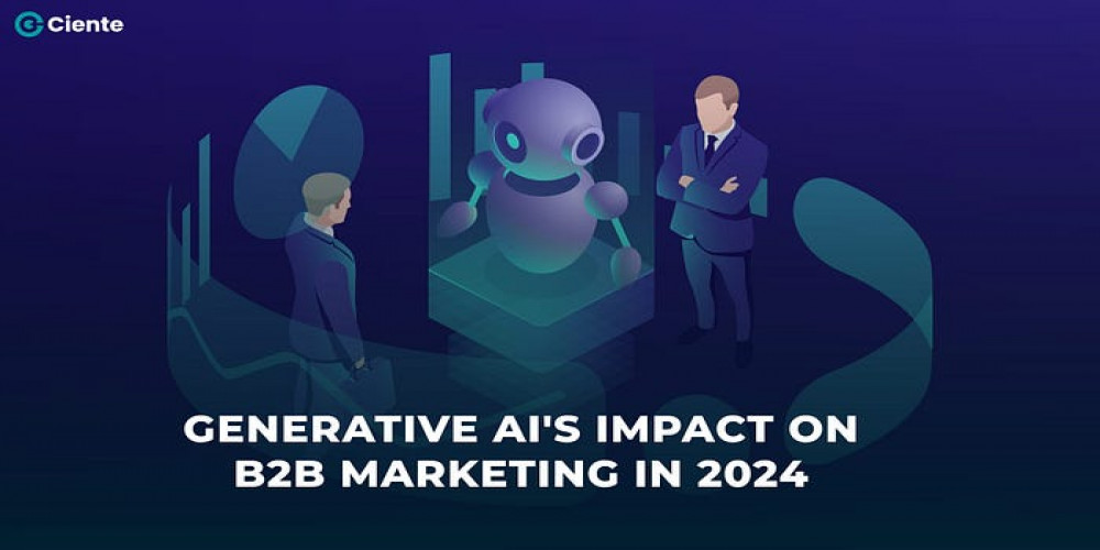 Generative AI’s Impact on B2B Marketing in 2024
