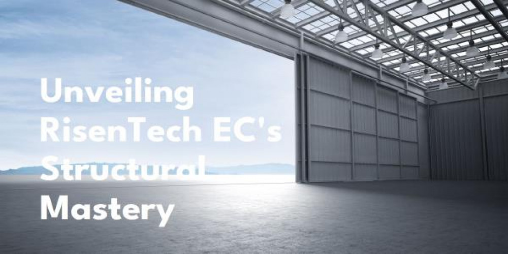 Meticulous Steel Design: Unveiling RisenTech EC's Structural Mastery