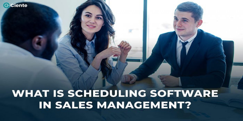 What is Scheduling Software in Sales Management?