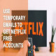 Unlocking Netflix Privacy with Temporary Emails