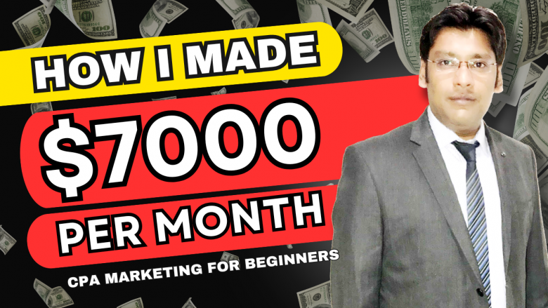 How I Made $7000 per Month from CPA Affiliate Marketing for Beginners