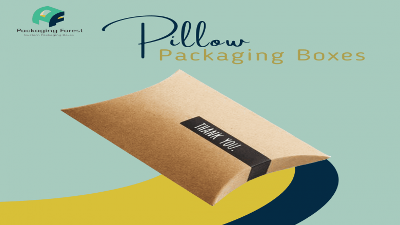 Custom Pillow Boxes: Elevate Your Brand Identity With Personalized Packaging