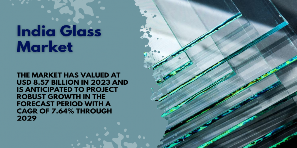 India Glass Market: Competition, Size, and Industry Growth Analysis till 2028 - TechSci Research