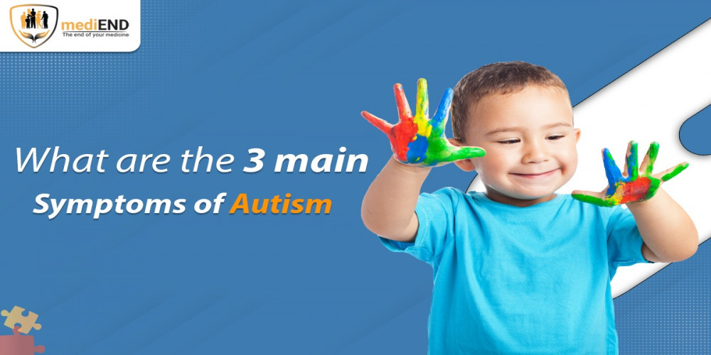 Top 3 main Symptoms of Autism 