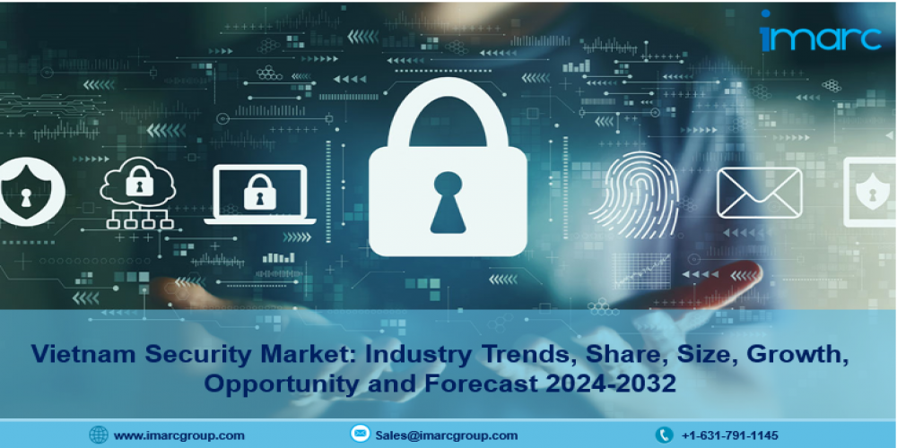 Vietnam Security Market Report 2024, Size, Share, Trends, Growth and Forecast 2024-2032