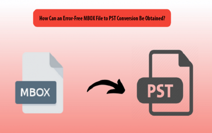 How Can an Error-Free MBOX File to PST Conversion Be Obtained?
