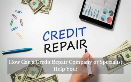 How Can a Credit Repair Company or Specialist Help You?