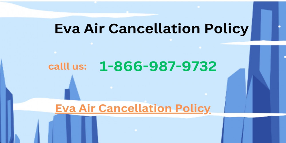  Eva Air Cancellation Policy 