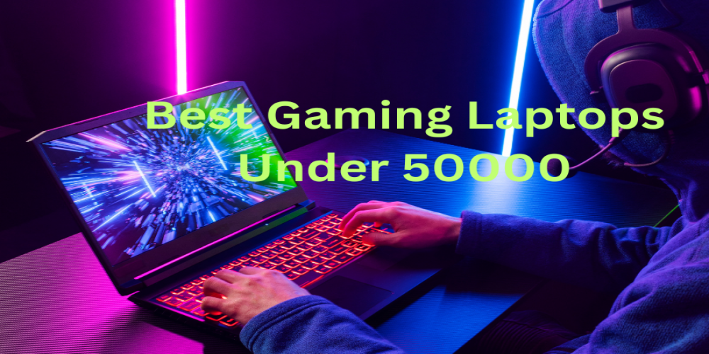 Dominate the Game: Best Gaming Laptops Under 50,000