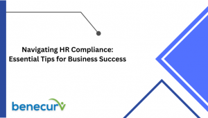Navigating HR Compliance: Essential Tips for Business Success
