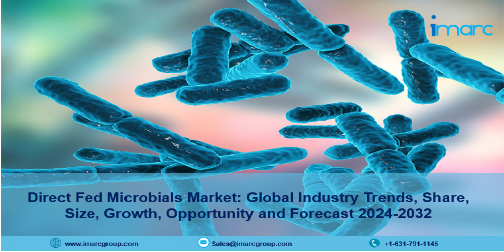 Direct Fed Microbials Market Report 2024 | Growth, Size, Demand and Forecast by 2032