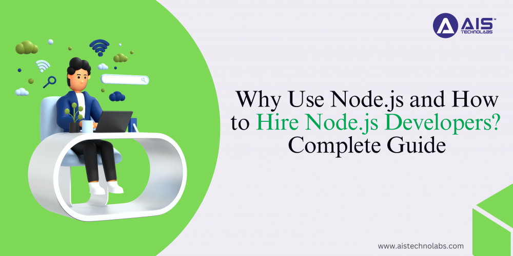 Why Use Node.js and How to Hire Node.js Developers? Complete Guide