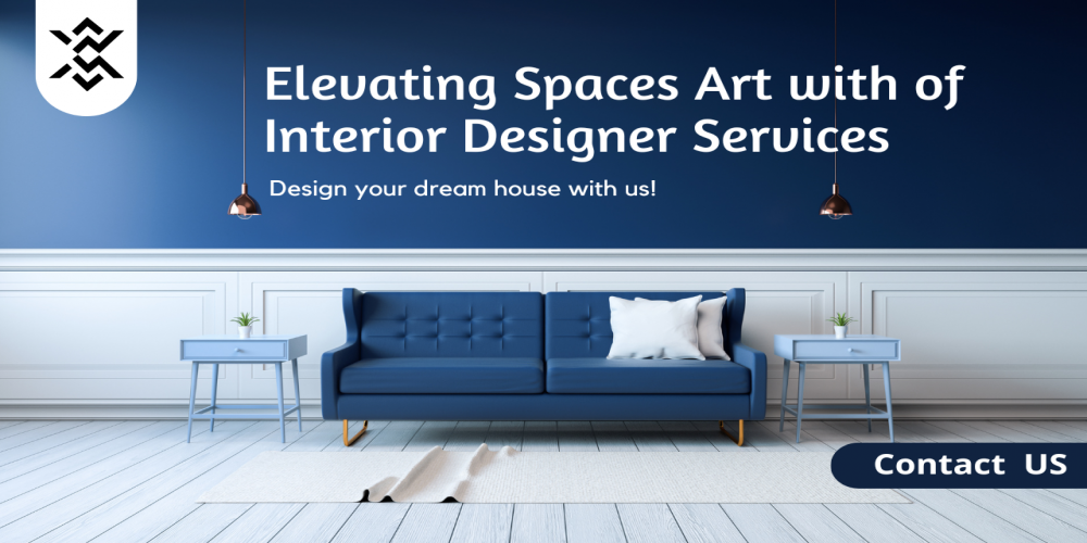Elevating Spaces Art with of Interior Designer Services