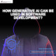 How Generative AI Can Be Used in Software Development?