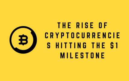 From Pennies to Wealth: The Rise of Cryptocurrencies Hitting the $1 Milestone