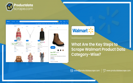 What Are the Key Steps to Scrape Walmart Product Data Category-Wise?