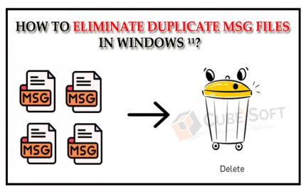 How to Find and Delete Duplicates in MSG File? – Instant Way