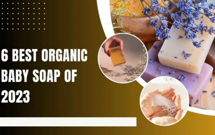 6 Best Organic Baby Soap