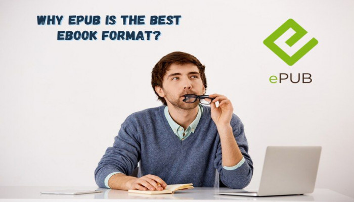 Why ePUB is the Best eBook Format?