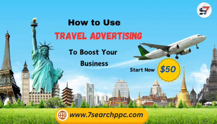How to Use Travel Advertising to Boost Your Travel Business
