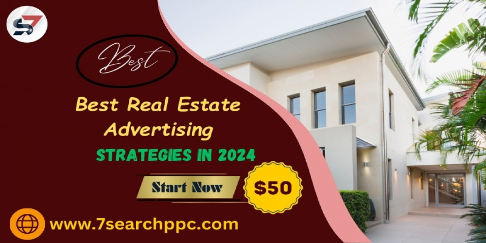 Best Real Estate Advertising Strategies in 2024