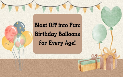 Blast Off into Fun: Birthday Balloons for Every Age!