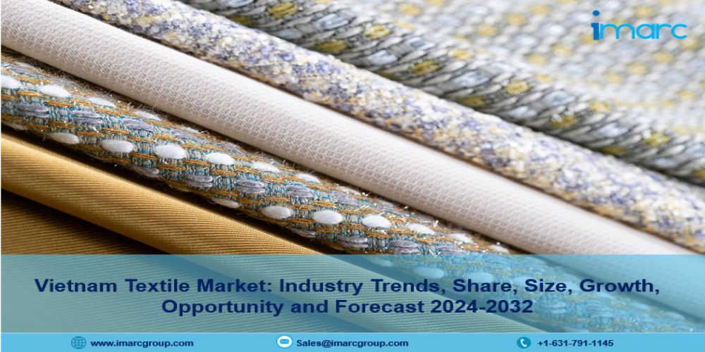 Vietnam Textile Market Trends, Growth, Share Analysis & Forecast 2024-2032
