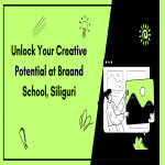 Unlock Your Creative Potential at Braand School Siliguri