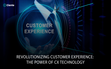 Revolutionizing Customer Experience: The Power of CX Technology