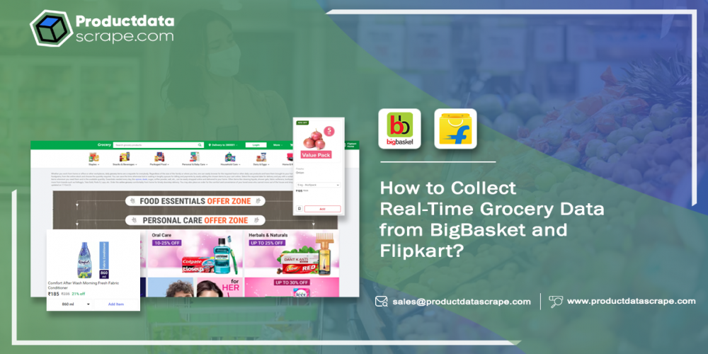 How to Collect Real-Time Grocery Data from BigBasket and Flipkart?
