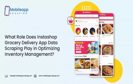 What Role Does Instashop Grocery Delivery App Data Scraping Play in Optimizing Inventory Management?