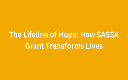 The Lifeline of Hope: How SASSA Grant Transforms Lives