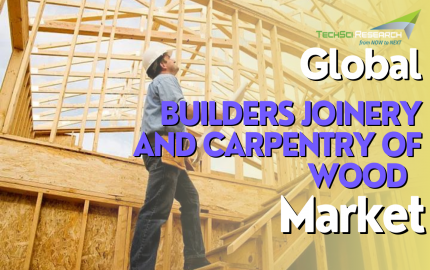 Builders Joinery and Carpentry of Wood Market [2028]: Navigating Opportunities and Challenges - An Insightful Perspective from TechSci Research