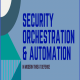 Security Orchestration & Automation in Modern Threat Defense