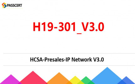 How To Pass the H19-301_V3.0 HCSA-Presales-IP Network V3.0 Exam?