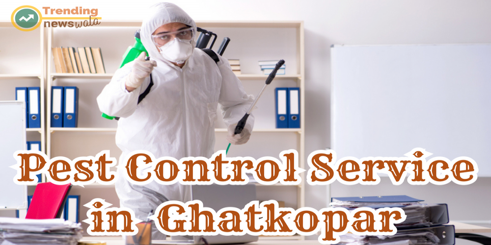 The Vital Role of Pest Control Services in Guarding Ghatkopar