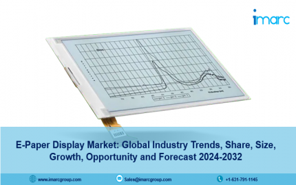 E-Paper Display Market Trends, Outlook, Scope and Forecast 2024-2032