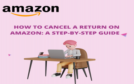 How to Cancel a Return on Amazon: A Step-by-Step Guide.