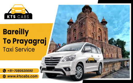 Efficient Bareilly to Prayagraj Taxi Service | KTS Cabs