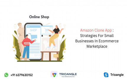 Amazon Clone App:  Strategies For Small Businesses In Ecommerce Marketplace