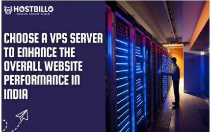 Choose a VPS Hosting to Enhance The Overall Website Performance in India