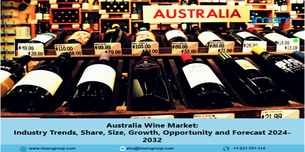 Australia Wine Market Size, Share, Trend, Key Players and Forecast 2024-32