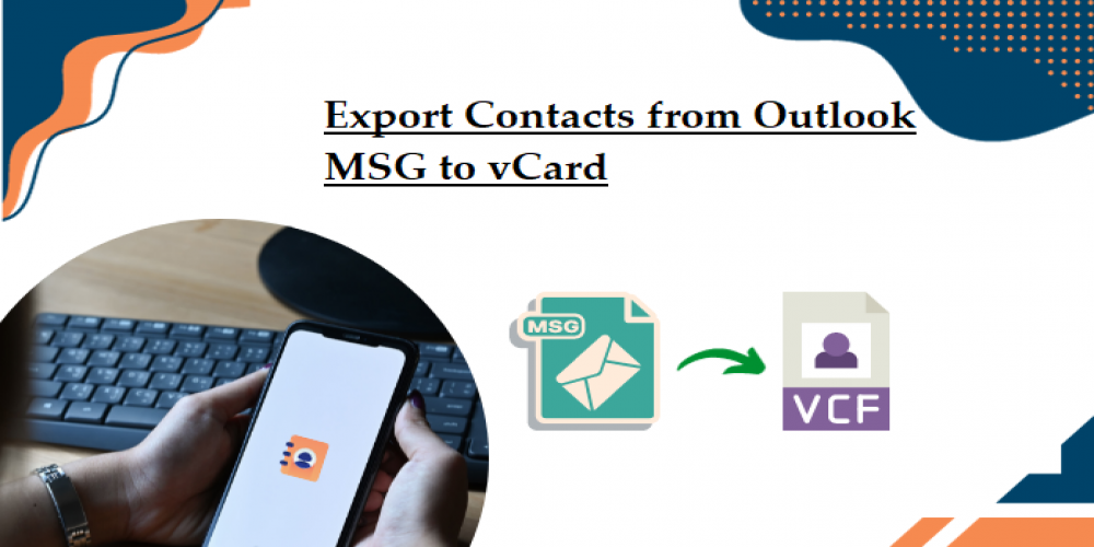 Professional Solution to Export Contacts from Outlook MSG to vCard