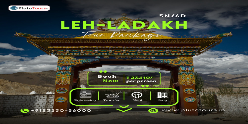 Planning Your Dream Vacation: Top Leh Ladakh Tour Packages