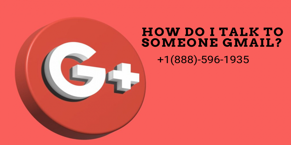 How Do I Talk to Someone Gmail Customer Service 