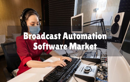Broadcast Automation Software Market: Growth Forecast and Market Potential